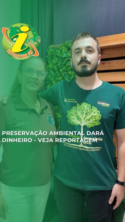 Preservação ambiental dará dinheiro - veja reportagem